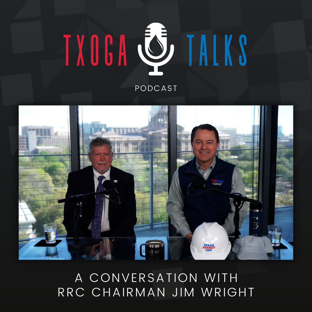 Jim Rae Wcg A Conversation with RRC Chairman Jim Wright - Texas Oil & Gas Association